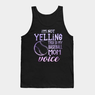 I'm Not Yelling This Is My Baseball Mom Voice Tank Top